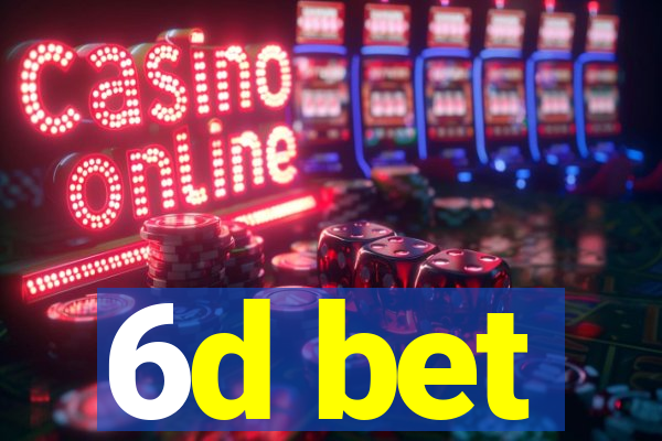 6d bet